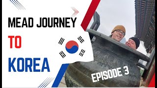 Kings of Mead  Mead Journey to Korea ep33 [upl. by Romeu]