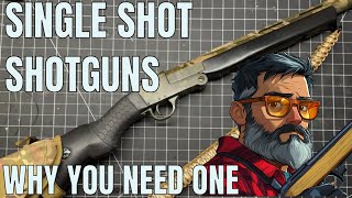 SINGLE SHOT SHOTGUNS AND WHY YOU NEED ONE [upl. by Arul]