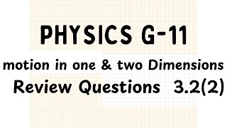 Grade 11 Physics  Motion in 1 and 2 Dimensions  Review Questions  322 [upl. by Forrer858]