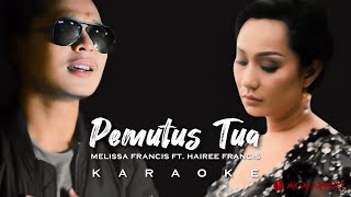 Melissa Francis  Pemutus Tua Feat Hairee Francis Karaoke [upl. by Esimaj527]