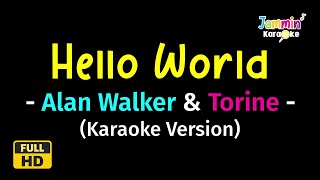 Hello World  Alan Walker amp Torine Karaoke Version [upl. by Olra]