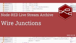 Wire Junctions  developing nodered stream  28th February 2022 [upl. by Reeher805]