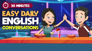 Learn English with Easy Daily Conversations in 30 Minutes  Improve LISTENING and SPEAKING Skills [upl. by Abdulla]