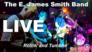 The E James Smith Band Live Rollin’ and Tumblin’ [upl. by Lyrrehs]