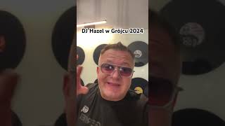 DJ Hazel w Grójcu 2024 [upl. by Emyle]