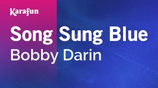 Song Sung Blue  Bobby Darin  Karaoke Version  KaraFun [upl. by Shinberg]