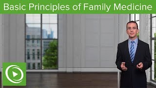 Basic Principles – Family Medicine  Lecturio [upl. by Madlin]