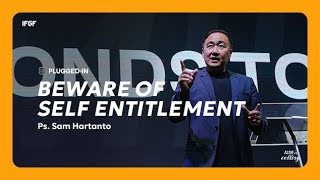 Beware of Self Entitlement  Ps Sam Hartanto  20 Oct 2024  IFGF BANDUNG SUNDAY SERVICE [upl. by Yenroc]