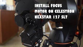 HOW TO INSTALL FOCUS MOTOR ON CELESTRON NEXSTAR SLT  Celestron NexStar 127 SLT amp Focus Motor 94155A [upl. by Airrehs985]