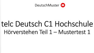 telc Deutsch C1 Hochschule  Hörverstehen Teil 1  Mustertest 1 [upl. by Anavlys965]