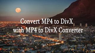 Convert MP4 to DivX with MP4 to DivX Converter [upl. by Malita]