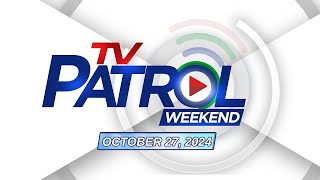 TV Patrol Weekend Livestream  October 27 2024 Full Episode Replay [upl. by Eelaras]