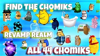 ROBLOX  Find the Chomiks  ALL 44 Chomiks REVAMP REALM [upl. by Rabiah911]