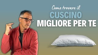 Come scegliere il CUSCINO MIGLIORE per te [upl. by Eissac493]