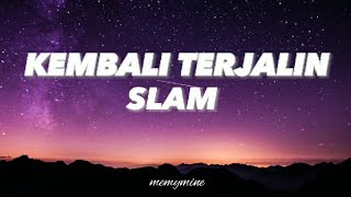 Slam  Kembali Terjalin Lirik slam kembaliterjalin zamanislam lagubalada liriklagu [upl. by Cressy]