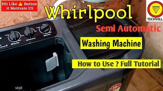 Whirlpool Semi Automatic Washing Machine Kaise Chalaye  Whirlpool Washing Mashine kaise use kare [upl. by Kensell]