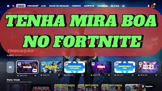 TENHA UMA MIRA INSANA NO FORTNITE [upl. by Assin]