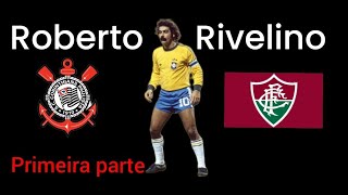 Roberto Rivelino  primeira parte [upl. by Yolande976]