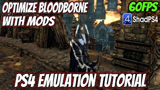 How To OPTIMIZE BLOODBORNE on PC With MODS ShadPS4 GUIDETUTORIAL [upl. by Azal]