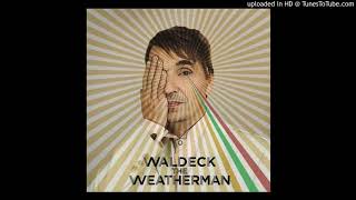 Waldeck  The Weatherman [upl. by Bartko]