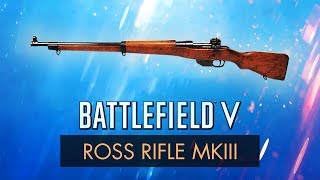 Battlefield 5 ROSS RIFLE MKIII REVIEW  BF5 Weapon Guide BFV [upl. by Carina]