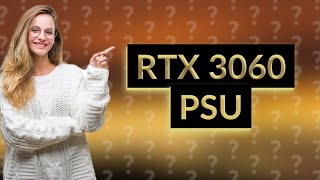 Can a 550W PSU handle RTX 3060 [upl. by Walburga]