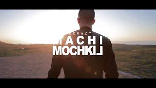 MR CRAZY  MACHI MOCHKIL Officiel Video [upl. by Anyahc470]