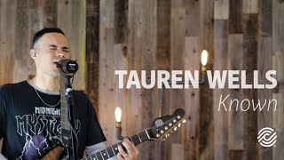 Tauren Wells  Known  CCLI sessions [upl. by Odnalor]