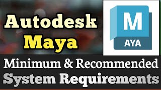 Autodesk Maya System Requirements  Autodesk Maya Requirements Minimum amp Recommended [upl. by Ailsun]