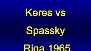 Keres vs Spassky  Riga 1965 [upl. by Annim]