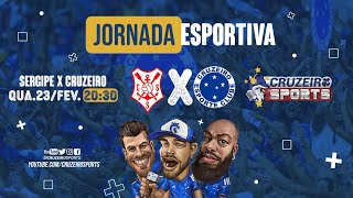 ðŸ”´ SERGIPE X CRUZEIRO  1Âª FASE COPA DO BRASIL  JORNADA ESPORTIVA CRUZEIRO SPORTS  AO VIVO [upl. by Yeung]