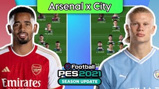 COMEÇOU A CORRIDA PELO TÍTULO AS TÁTICAS DE ARSENAL E MANCHESTER CITY PARA A PARTIDA NO PES 2021 [upl. by Neryt]