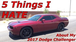 5 Things l HATE on My 2017 Dodge Challenger SXT Plus [upl. by Aneeled]