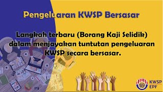 Langkah terbaru Borang Kaji Selidik dalam menjayakan tuntutan pengeluaran KWSP secara bersasar [upl. by Atikkin]