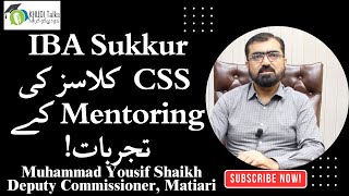 IBA Sukkur CSS Classes Mentoring amp Experiences  Muhammad Yousif Shaikh  DC Matiari  Khudi Talks [upl. by Hershel]