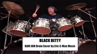 RAM JAM  BLACK BETTY  DRUM COVER BY ERIC GMAN MUSIC [upl. by Papke]