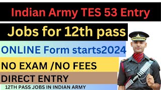 Indian Army TES 53 NOtification out 2024  12th pass direct entry  Age and selection process 2024 [upl. by Hollis]