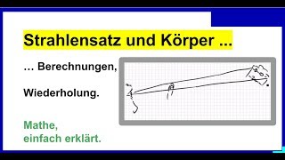 Strahlensätze KörperBerechnungen Wiederholung verschiedener Rechenregeln Teil 1 [upl. by Latimore]