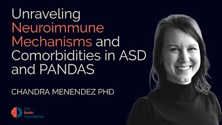 Unraveling Neuroimmune Mechanisms amp Comorbidities in Autism Chandhra Menendez PhD  Synchrony 2023 [upl. by Gerrilee]