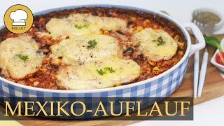 One Pot MEXIKOAUFLAUF  einfach zubereitet und sehr lecker [upl. by Ahel]