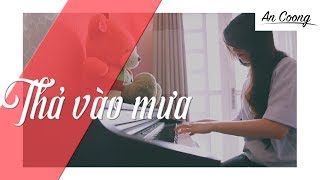 Thả Vào Mưa  Trung Quân  Piano cover  An Coong PIANO [upl. by Groveman]