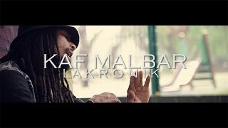 Kaf Malbar  La Kronik  Dada house prod Juin 2014 [upl. by Thynne]