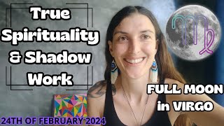 Full Moon in Virgo Feb 24th 2024 True Spirituality amp Shadow Work [upl. by Lebaron931]