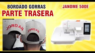 Cómo bordar gorras en la PARTE TRASERA con BORDADORA casera JANOME 500E JANOME para gorras [upl. by Elidad]