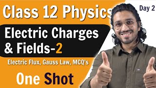 Electric Charges and Fields Class 12  Part 2  Electric Flux Gauss Law  One Shot [upl. by Hum]