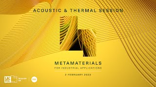 Metamaterials for Industrials Applications  Acoustic and Thermal Session [upl. by Annaoi]