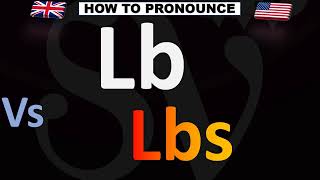 How to Pronounce Lb Vs Lbs Pound and Pounds [upl. by Ydnat]