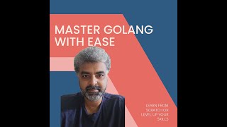 Golang Session5 Learn Go from Jiten Palaparthi [upl. by Nauqad]