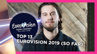 Eurovision 2019 TOP 13 So far  🇭🇷🇪🇪🇱🇻🇷🇴🇸🇮 [upl. by Alex310]