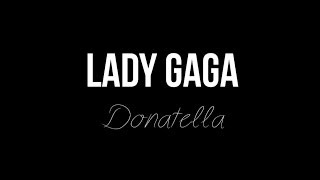 Lady Gaga  Donatella Lyric Video [upl. by Asselam290]